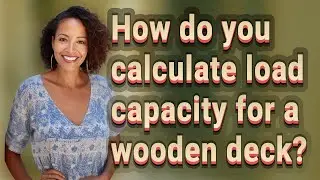 How do you calculate load capacity for a wooden deck?