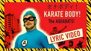 Karate Body! (Official Lyric Video) from Kooky Spooky... in Stereo! by The Aquabats!