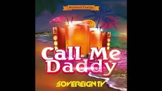 5OVEREIGNTY - Call Me Daddy (Original Mix)