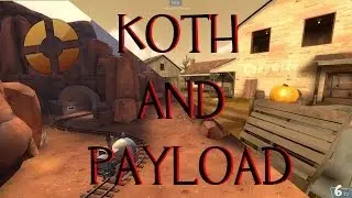 TF2: KotH Harvest + Payload Badwater Gameplay/Commentary
