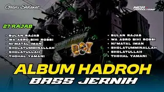 HADROH FULL ALBUM BASS JERNIH - HADROH FULL BASS - BULAN  RAJAB - Galeri Sholawat