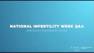 #NIAW Infertility Q&A with Dr. Austin Schirmer of Emory Reproductive Center