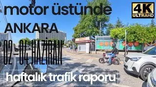 Motor &uuml;st&uuml;nde, haftalık Ankara trafik raporu, 02-04 Haziran 2025