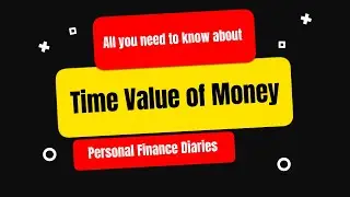 Time Value of Money Explained | TVM Introduction | Easy & Simple Explanation | Personal Finance