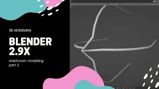 Part 2 Blender 2.9 Modeling A Washroom For Beginners Tutorial