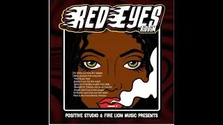RED EYES RIDDIM - POSITIVE STUDIO / CR FIRE LION MUSIC - ROOTS  FULL PROMO - JAN 2022 {RIDDIM VOGUE}
