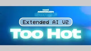 tripleS - Too Hot [Extended by AI V2] + DL