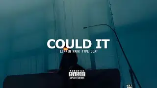 Linkin Park Type Beat 2025 - COULD IT | prod. [NINE7]