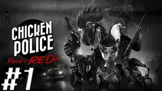 DAME IN THE OFFICE || Chicken Police - Paint It Red! (Let's Play/Playthrough/Gameplay) - Ep.1