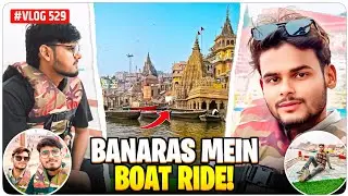 Banaras Boat Ride pehli baar | Full Vlog 😍