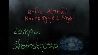 Lampa stroboskopowa - fizyczna zasada działania