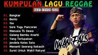 Iwan Fals Full Album🔥 Kumpulan Lagu Cover Reggae Ska Terbaru 2025🎧 Reggae Indonesia Terpopuler