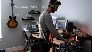 Six Missing - Meditative Moments [009] Ambient Guitar, Ableton and Matriarch ft. Peter Bark