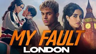 My Fault: London - Movie Review