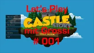 Castle Story - Let's Play - mit Grossi # 001 - Einf&uuml;hrung
