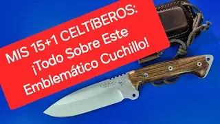 MIS 15+1 CELTIBEROS: ¡Todo Sobre Este Emblemático Cuchillo!