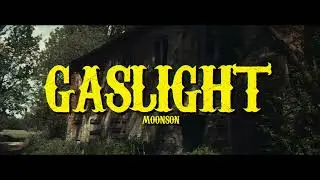Moonson - Gaslight (Official Music Video 4K)