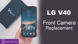 LG V40 Front Camera Replacement | Repair Guide