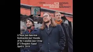 Neon Jazz Interview with Keyboardist Joel Visentin of the Canadian Jazz Group JV&rsquo;s Boogaloo Squad