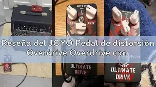 Rese&ntilde;a del JOYO Pedal de distorsi&oacute;n Overdrive Overdrive con borde de distorsi&oacute;n rico para efecto de
