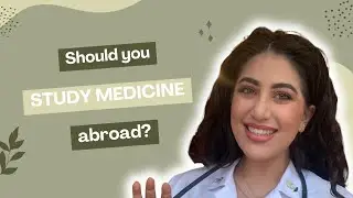 Should you study medicine abroad?