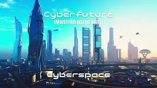 【Rawstyle】Cyberspace/Cyberfuture (メルシュ-Malstr&oslash;m-イメージソング)