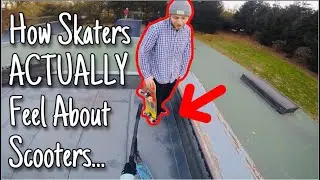 How Skaters ACTUALLY Feel About Scooters...