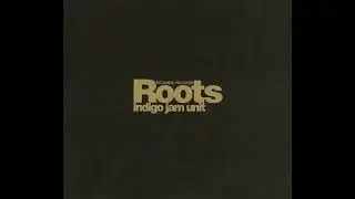 Indigo Jam Unit: Roots - Un Sampling