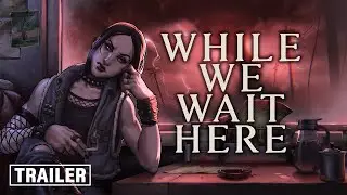 While We Wait Here | Announcement Trailer | Psycho Horror Simulation