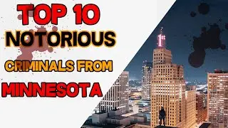 Top 10 Criminals Season 2 Episode 10 - Top Notorious Criminals From Minnesota