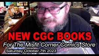 New CGC COMIC BOOKS for the Misfit Corner Comics Store October 7th 2023