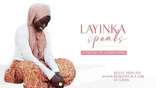Reflections on Dualities in a Time of Crisis | Episode 44 | LaYinka Speaks