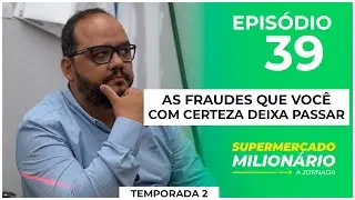 A importância da controladoria no seu supermercado |  Ep. 39 - 2ª Temporada