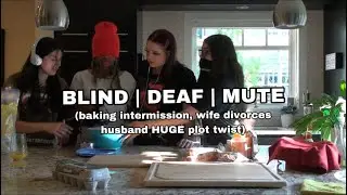BLIND MUTE DEAF baking challenge with reality TV show intermission HUGE PLOT TWIST