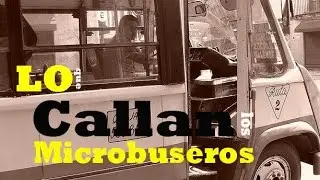 Lo que callan los Microbuseros