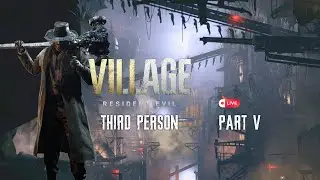 RE8 Village 3rd Person Mode - Part 5: Heisenberg&rsquo;s Factory, Chris Run (First Playthrough)