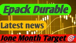 Epack Durable share | Epack Durable share latest news | Epack Durable share news