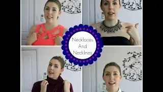 Necklaces and Necklines Styling Tips