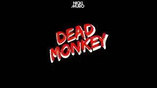 Nikky Muro - Dead Monkey #EDM