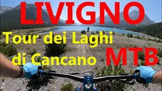 LIVIGNO: Tour dei Laghi di Cancano #mtb