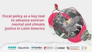 Fiscal policy as a key tool to advance environmental and climate justice in Latin America