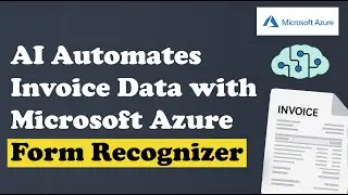 AI Automates Invoice Data Extraction using MS Azure Form Recognizer