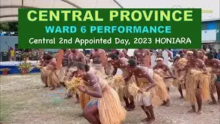 Ward 6 Performance, Central Province 2nd Appointed Day, Honiara.