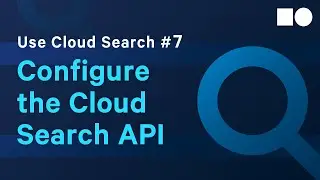 [Guide to Getting Started] Use Cloud Search - #7 Configure the Cloud Search API