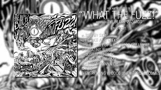 The Black Wizards (Portugal)  - What The Fuzz! (2017) | Full Album
