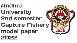 Andhra University 2nd semester Capture Fishery model paper 2022/AU Degree 2ndSem Question paper 2022