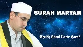 QURAN RECITATION | SHEIKH ABDUL NASIR HARAK | SURAH MARYAM