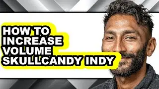 How to Increase Volume Skullcandy Indy (full Guide)