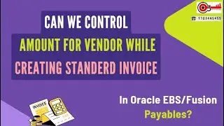 Can we control Invoice Amount for vendor while creating Stand Invoice in Oracle EBS/Fusion Payables?