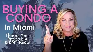 Buying a Condo in Miami | Things you probably didn't know about